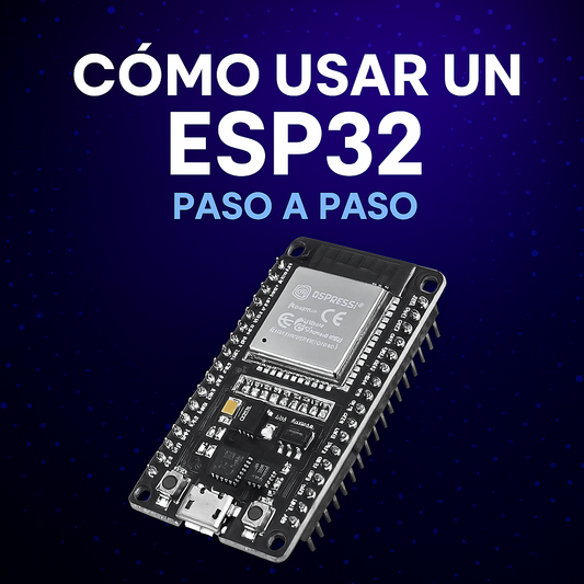 🧠 ¿Cómo usar un ESP32 paso a paso?
